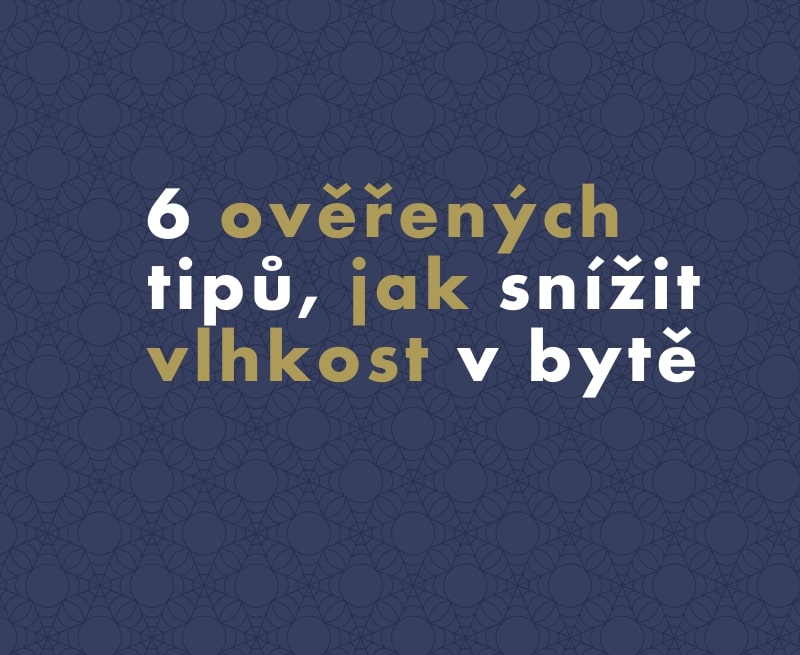 6 ověřených tipů, jak snížit vlhkost v bytě