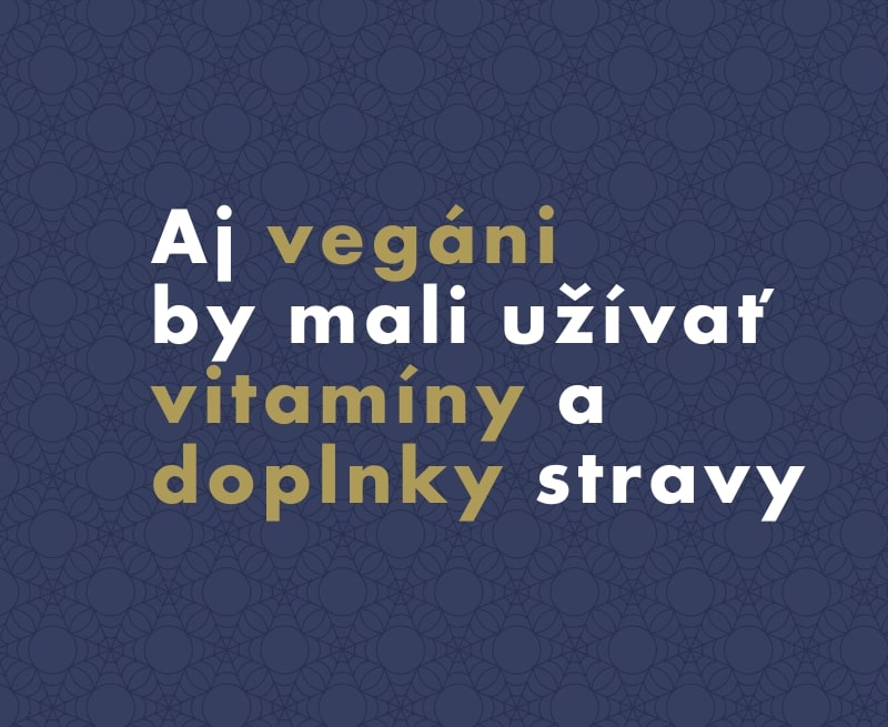 Aj vegáni by mali užívať vitamíny a doplnky stravy