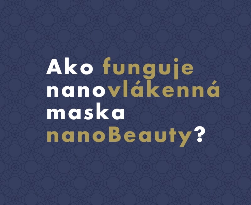 Ako funguje nanovlákenná maska nanoBeauty?