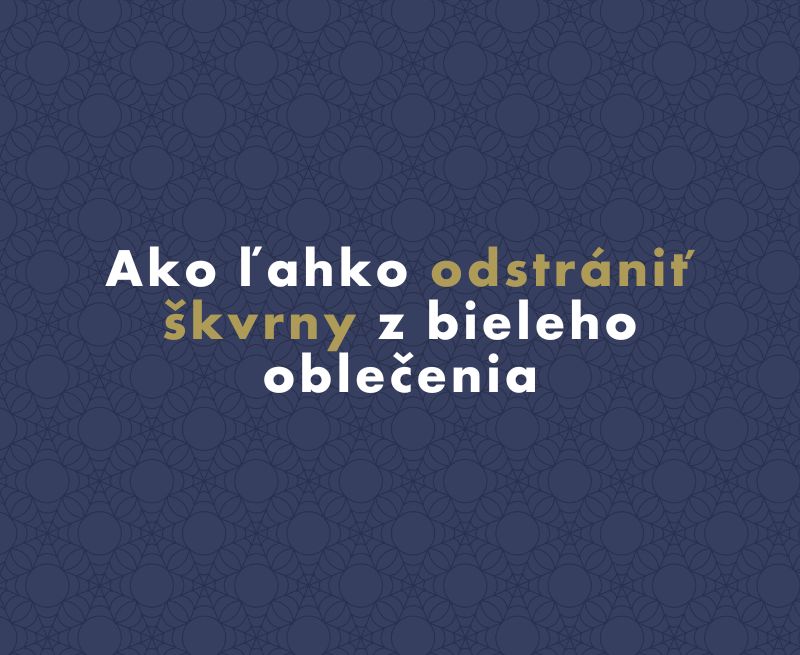Ako ľahko odstrániť škvrny z bieleho oblečenia
