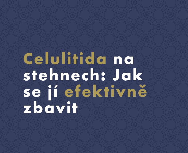 Celulitida na stehnech: Jak se jí efektivně zbavit