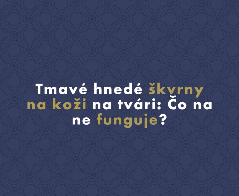 Tmavé hnedé škvrny na koži na tvári: Čo na ne funguje?