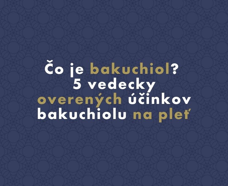 Čo je bakuchiol? Rastlinná alternatíva retinolu, ktorá nedráždí