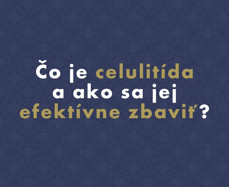 Čo je celulitída a ako sa jej efektívne zbaviť?