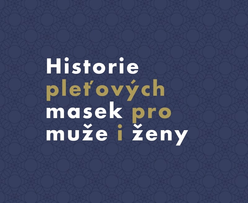Historie pleťových masek