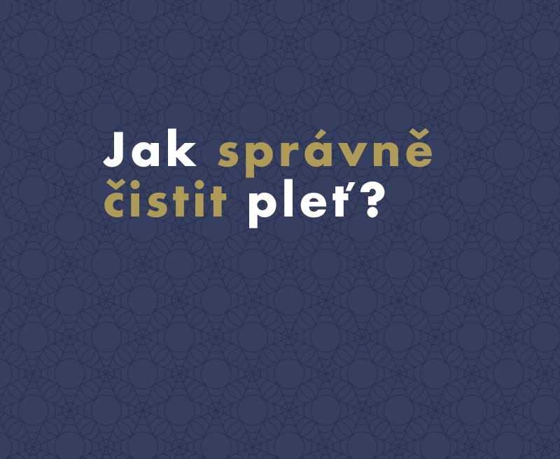 Jak správně čistit pleť: Kompletní průvodce čištěním pleti krok za krokem