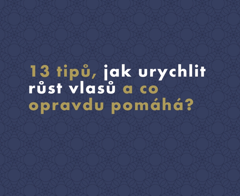 13 tipů, jak urychlit růst vlasů a co opravdu pomáhá?