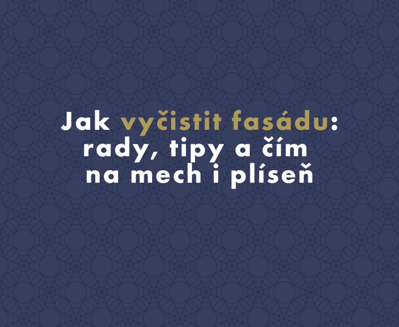 Jak vyčistit fasádu: rady, tipy a jak na mech i plíseň