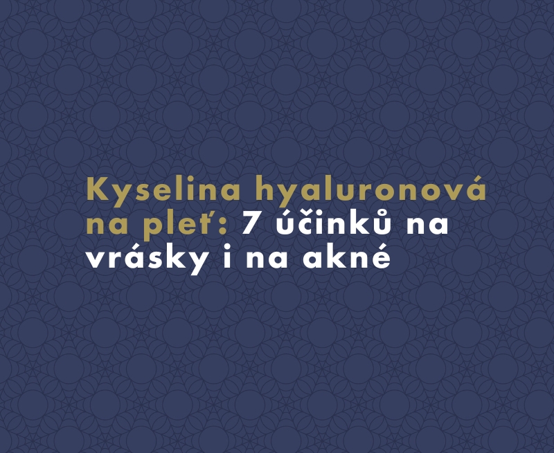 Kyselina hyaluronová na pleť: 7 účinků na vrásky i na akné